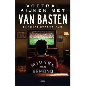 Afbeelding van Voetbal kijken met Van Basten