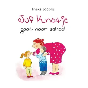 Afbeelding van Juf Knotje gaat naar school (hardcover)