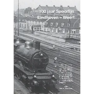 Afbeelding van 100 jaar Spoorlijn Eindhoven – Weert