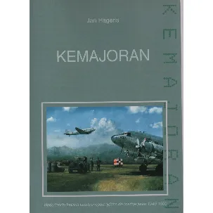 Afbeelding van Jan Hagens. Kemajoran, Nederlands-Indisch luchttransport tijdens de roerige jaren 1945-1950, groot formaat boek in het Nederlands met heel veel foto's en kaarten.