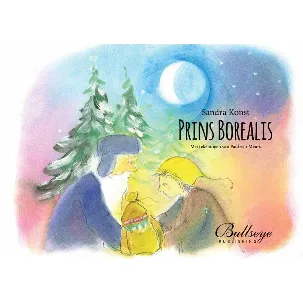 Afbeelding van Prins Borealis | Hardcover (sprookjesachtig kinderboek, Lapland, natuur, milieu, bewustleven)