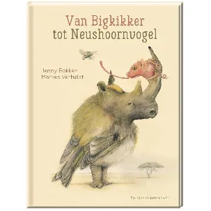 Afbeelding van Van Bigkikker tot Neushoornvogel