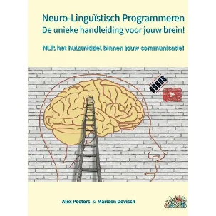 Afbeelding van Neuro-Linguïstisch Programmeren, de unieke handleiding voor jouw brein!
