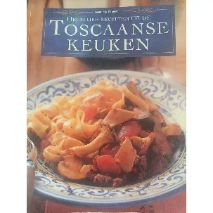 Afbeelding van Heerlijke recepten uit de Toscaanse keuken