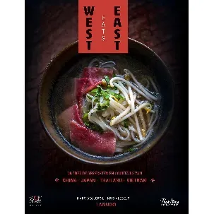 Afbeelding van West eats East. Ontdek de gerechten en cocktails van China - Japan - Thailand - Vietnam