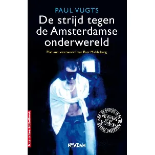 Afbeelding van True Crime - De strijd tegen de Amsterdamse onderwereld