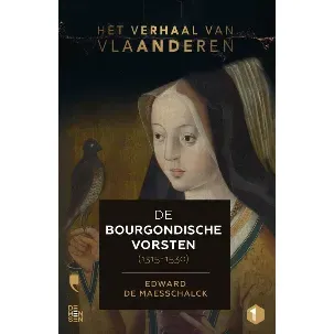 Afbeelding van Het verhaal van Vlaanderen 1 - De Bourgondische vorsten (1315-1530)