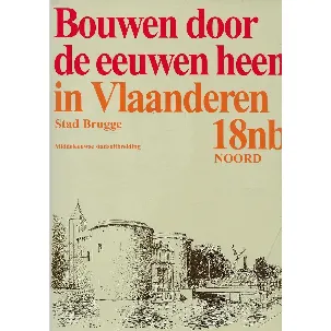 Afbeelding van Bouwen door de eeuwen heen. 18nb1, inventaris van het cultuurbezit in belgië