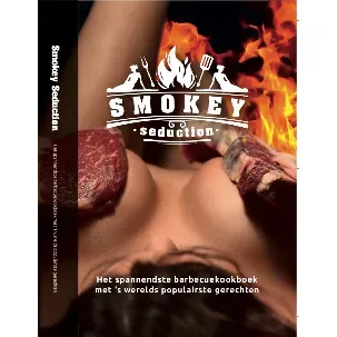 Afbeelding van Smokey Seduction - Het spannendste barbecueboek/ bbq boek - cadeau voor mannen - Leuk bbq boek - ideale cadeau - vaderdag kookboek - Nieuw bbq boek