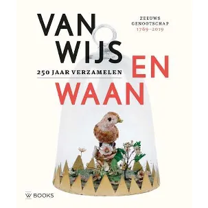Afbeelding van Van Wijs en Waan - 250 jaar verzamelen
