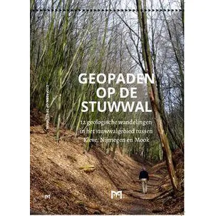 Afbeelding van Geopaden op de stuwwal. 12 geologische wandelingen in het stuwwalgebied tussen Kleve, Nijmegen en Mook