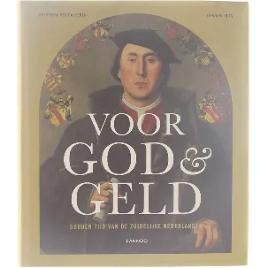 Afbeelding van Voor God & geld : gouden tijd van de Zuidelijke Nederlanden