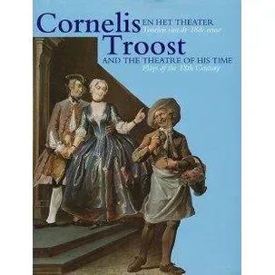 Afbeelding van Cornelis Troost en het theater. Tonelen van de 18de eeuw