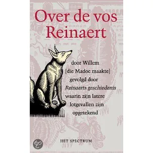 Afbeelding van Over De Vos Reinaert door Willem die Madoc maakte gevolgd door Reinaerts geschiedenis waarin zijn latere lotgevallen zijn opgetekend