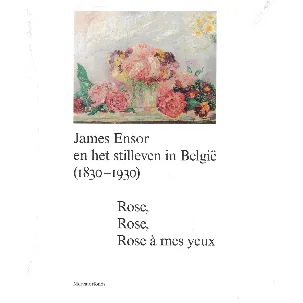 Afbeelding van James Ensor en het Stilleven in België (1830-1930).