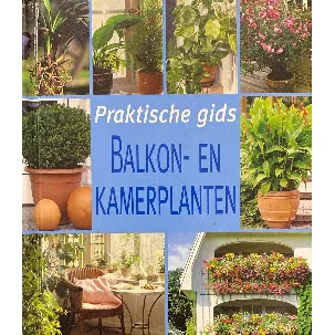Afbeelding van Praktische Gids - Balkon- en Kamerplanten.