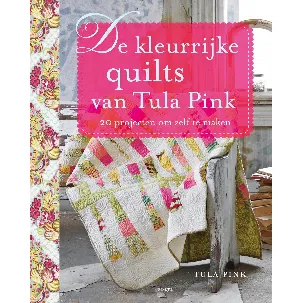 Afbeelding van De kleurrijke quilts van Tula Pink