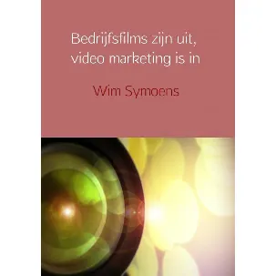 Afbeelding van Bedrijfsfilms zijn uit, video marketing is in