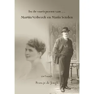 Afbeelding van In de voetsporen van ... Martin Verbeeck en Maria Senden