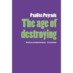 Afbeelding van Pauline Peyrade – The age of destroying