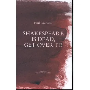 Afbeelding van Shakespeare is dead, get over it !