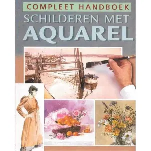 Afbeelding van Compleet handboek Schilderen met Aquarel