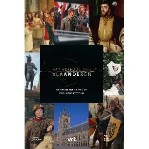 Afbeelding van Het verhaal van Vlaanderen 1 - Het Verhaal van Vlaanderen - De geschiedenis van de prehistorie tot nu
