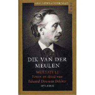 Afbeelding van Multatuli - Leven en dood van Eduard Douwes Dekker