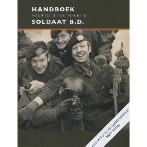Afbeelding van Handboek voor de dienstplichtig soldaat B.D.