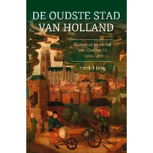 Afbeelding van De oudste stad van Holland