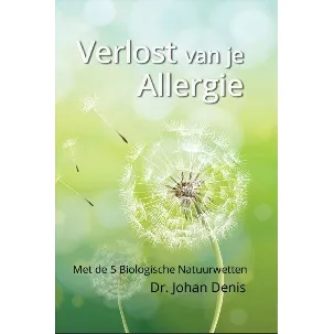 Afbeelding van Verlost van je Allergie - met de 5 Biologische Natuurwetten