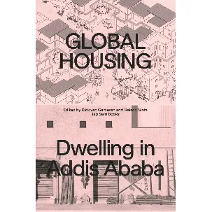 Afbeelding van Global Housing - Global Housing: Dwelling in Addis Ababa