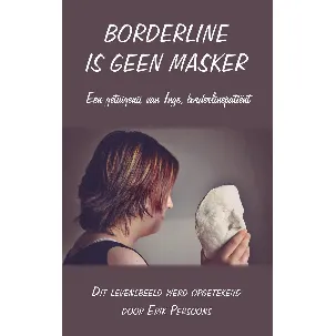 Afbeelding van Borderline is geen masker - Een getuigenis van Inge, borderlinepatiënt