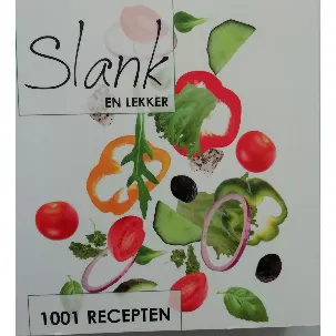 Afbeelding van Slank en lekker: 1001 recepten