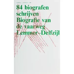 Afbeelding van 84 biografen schrijven Biografie van de vaarweg Lemmer-Delfzijl