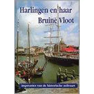 Afbeelding van Harlingen en haar Bruine Vloot
