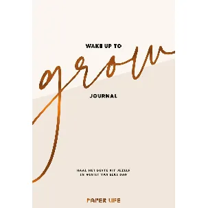 Afbeelding van Wake up to grow Journal