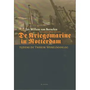 Afbeelding van Historische publicaties Roterodamum - De Kriegsmarine in Rotterdam