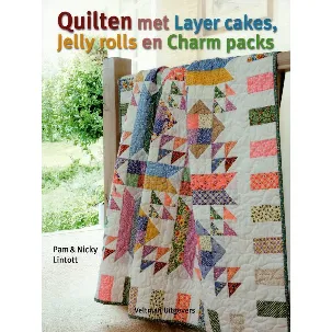 Afbeelding van Quilten met layer cakes, jelly rolls en charm packs