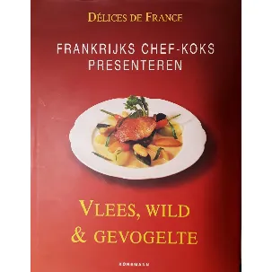 Afbeelding van DELICES DE FRANCE: VLEES, WILD EN GEVOGELTE