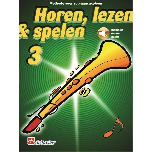 Afbeelding van Horen Lezen & Spelen deel 3 voor Sopraansaxofoon (Boek + online Audio)
