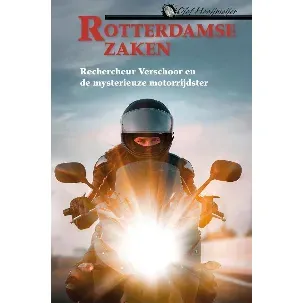 Afbeelding van Rotterdamse zaken 3 - Rechercheur Verschoor en de mysterieuze motorrijdster