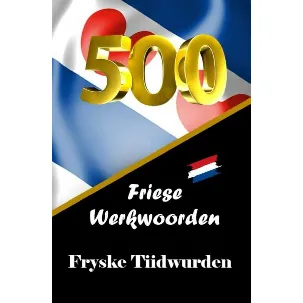 Afbeelding van 500 Friese Werkwoorden 500 Fryske Tiidwurden