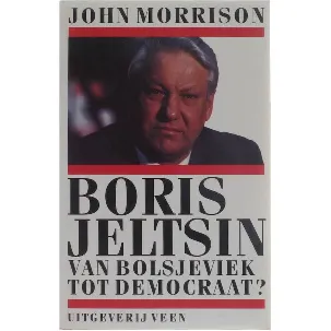 Afbeelding van Boris jeltsin van bolsjeviek tot democraat