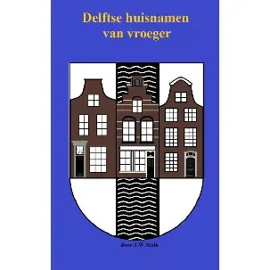 Afbeelding van Delftse huisnamen van vroeger