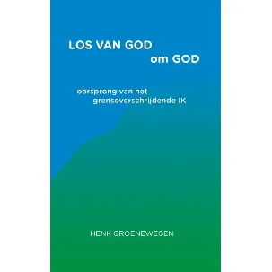 Afbeelding van Los van God om God