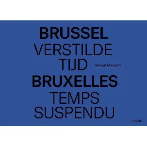 Afbeelding van Brussel, Verstilde Tijd ‐ Bruxelles, Temps Suspendu