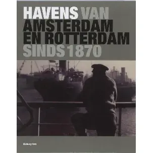 Afbeelding van Havens Van Amsterdam En Rotterdam Sinds 1870
