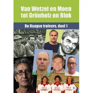 Afbeelding van De Haagse trainers 1 - Van Wetzel en Moen tot Grünholz en Blok