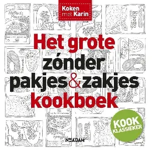 Afbeelding van Koken met Karin - Het grote zonder pakjes & zakjes kookboek